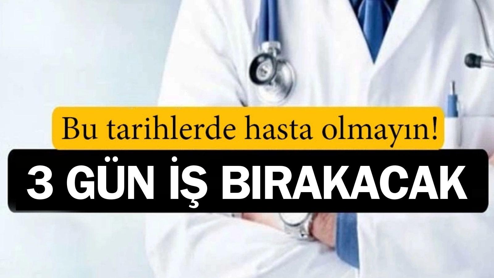 Hekimler 3 Gün İş Bırakıyor